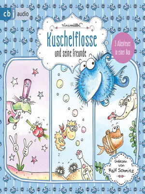 cover image of Kuschelflosse und seine Freunde